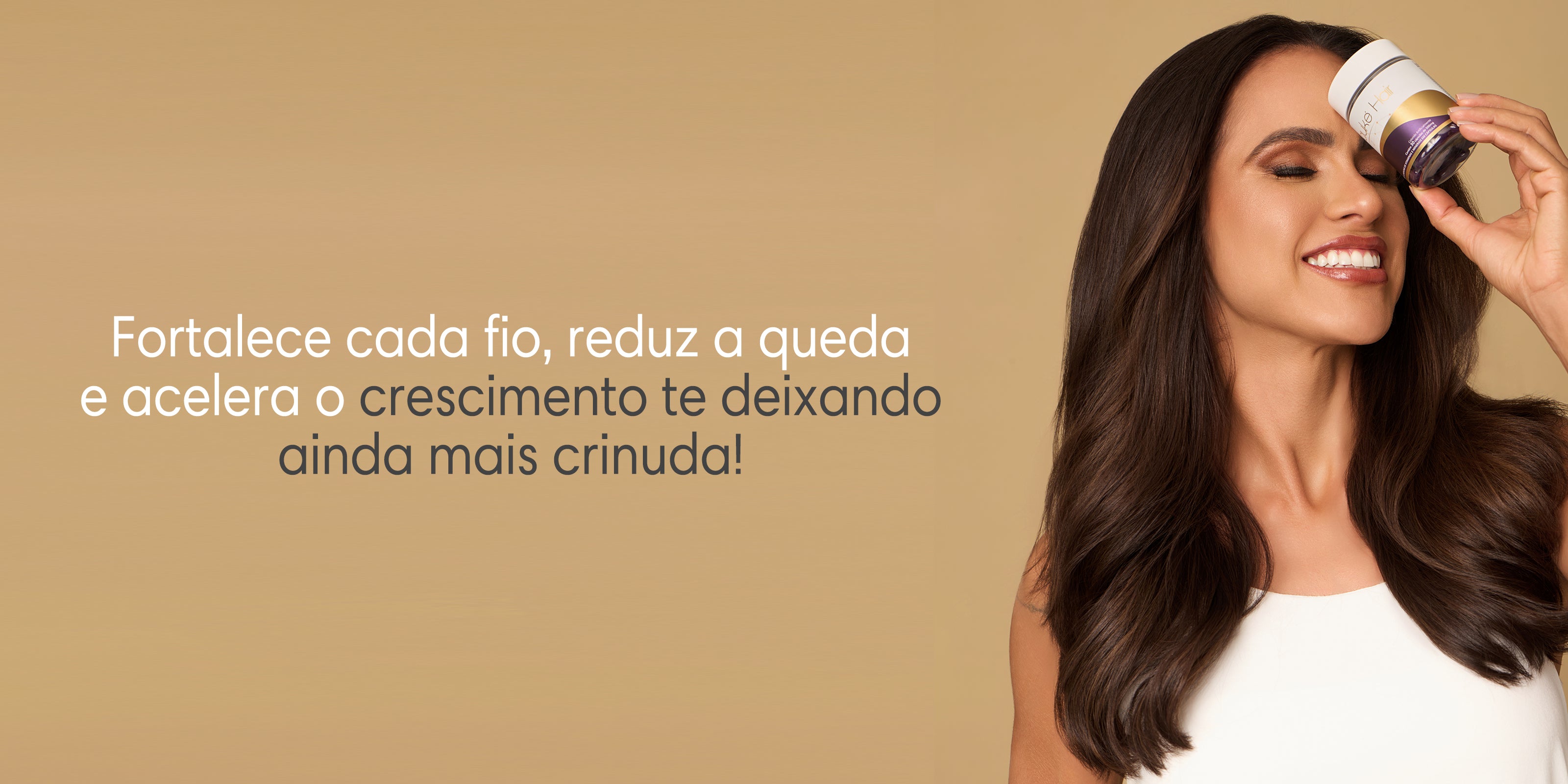 Fortalece cada fio, reduz a queda e acelera o crescimento te deixando ainda mais crinuda!